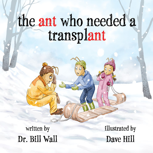 book cover of Dr. Wall's the ant who needed a transplant
